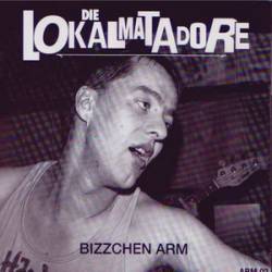 Die Lokalmatadore : Bizzchen Arm E.P.